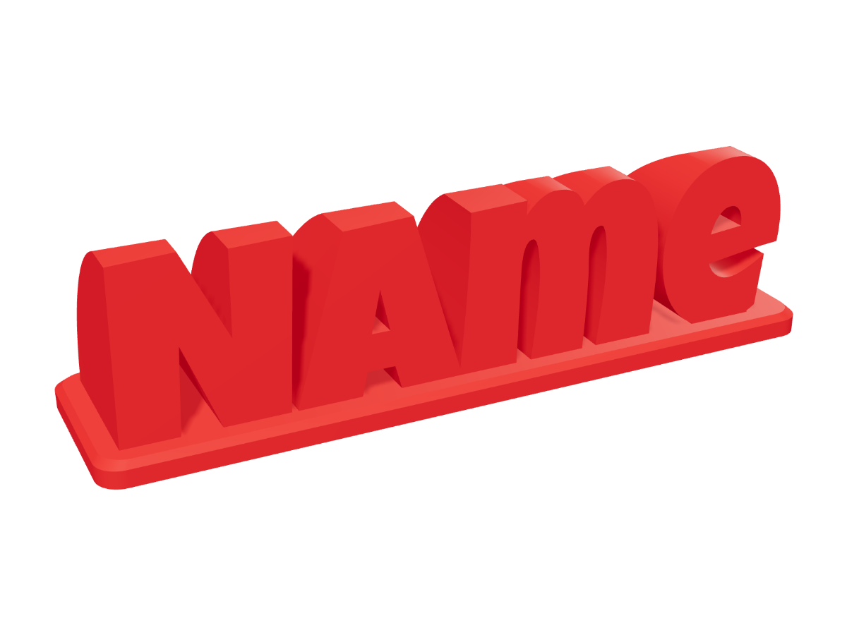 Personalized 3D-printable nametag — A desk name plate — bold letters on a beveled base, with a curved back that sweeps down behind them.